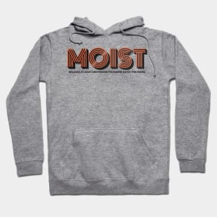 Moist is a joke Hoodie